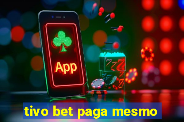 tivo bet paga mesmo